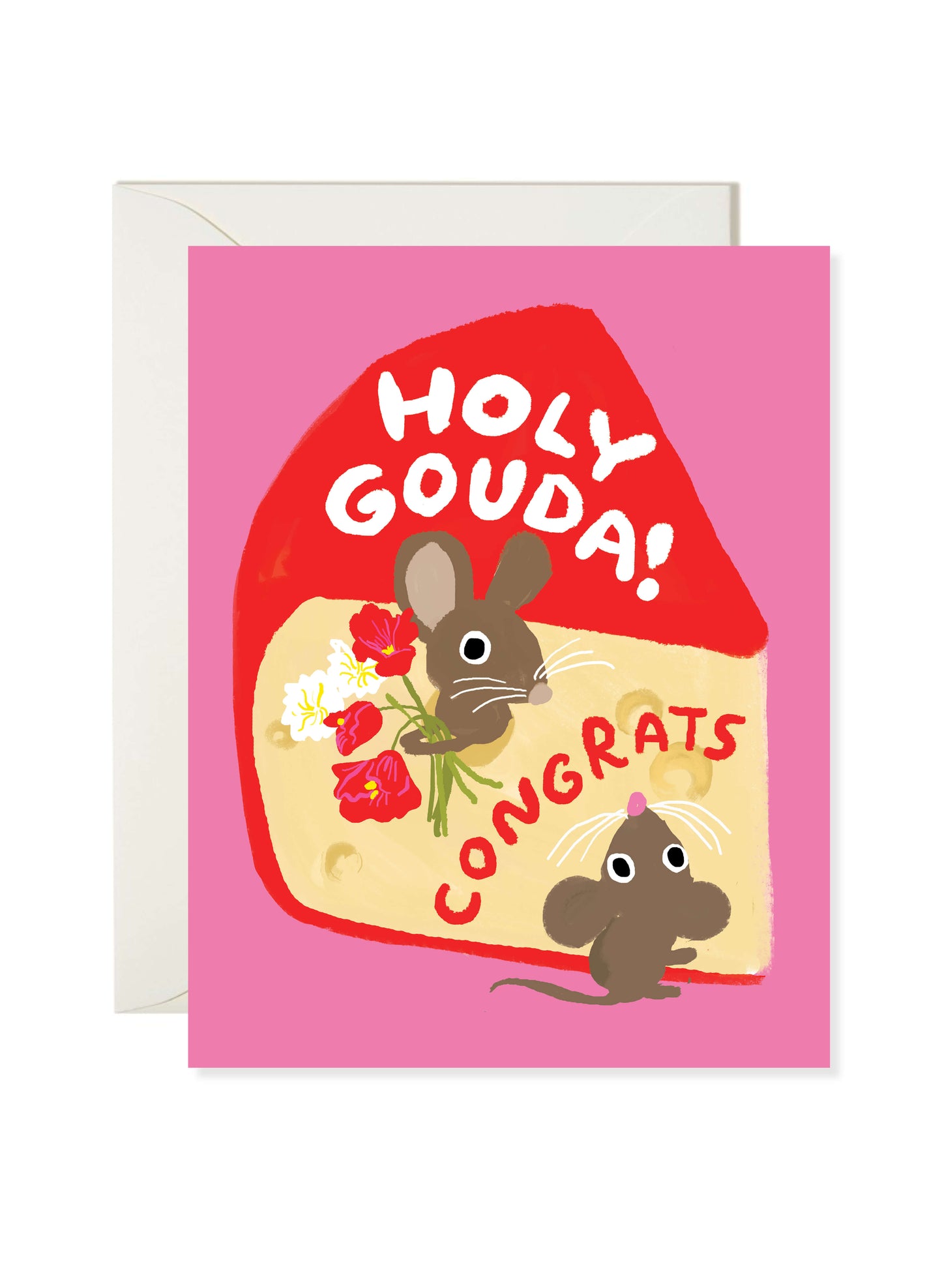 Holy Gouda Congrats Card by Karen Schipper featuring a wedge of gouda cheese, two mice, flowers, and a playful congrats pun on a pink background.